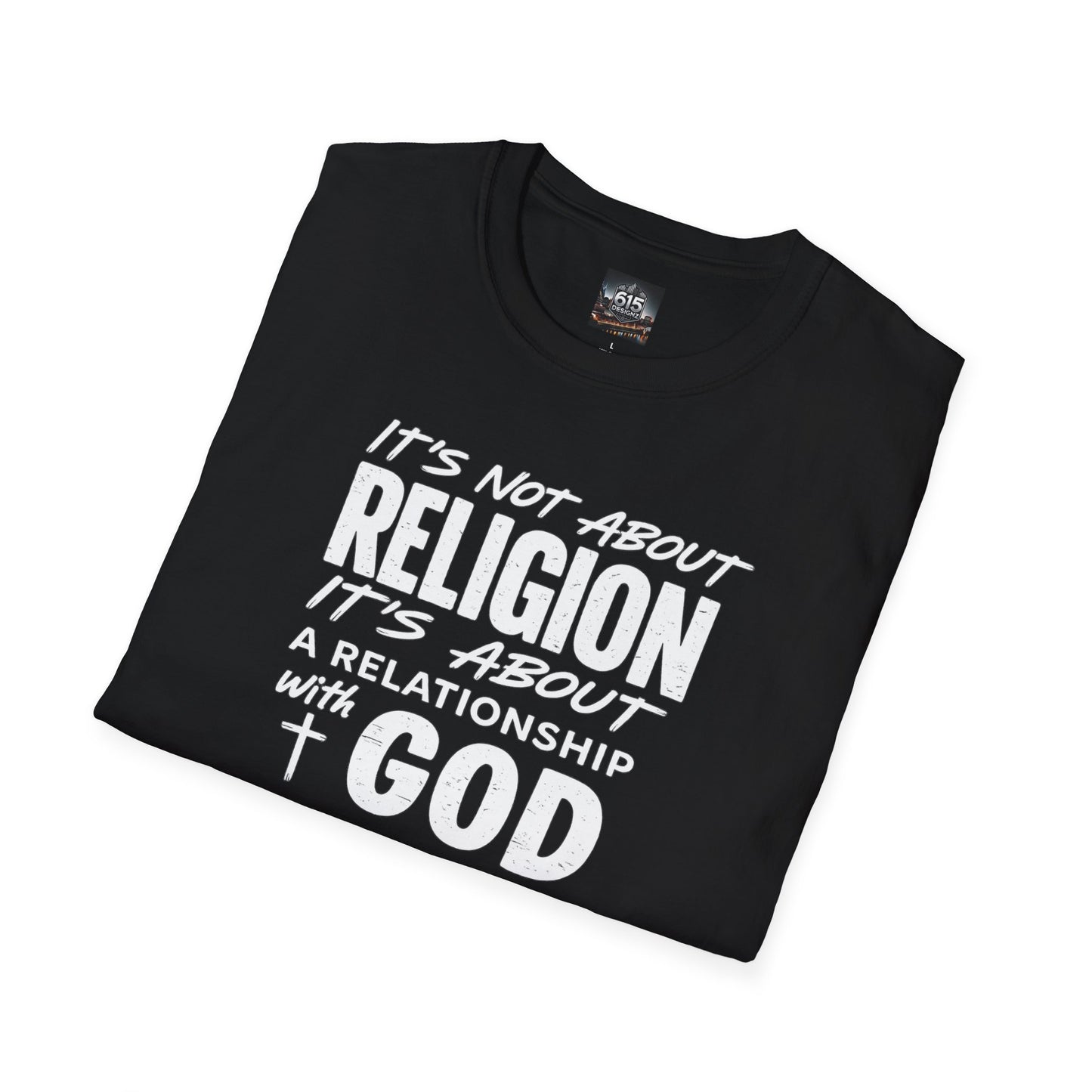 It's Not About Religion, It's About a Relationship with God - Christian Message T-Shirt