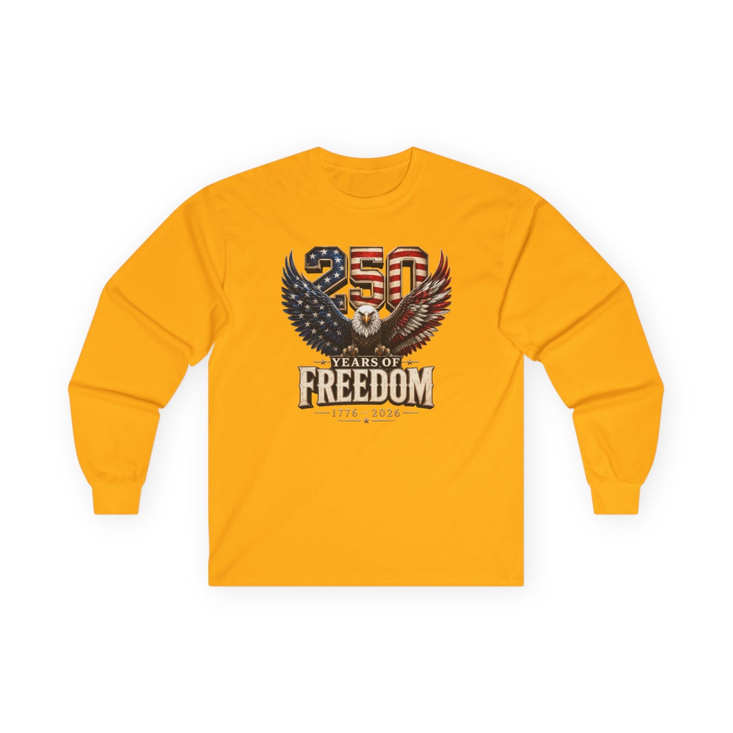 #250 250 Years of Freedom Eagle Patriotic American Flag Anniversary (1776–2026) Long Sleeve Tee
