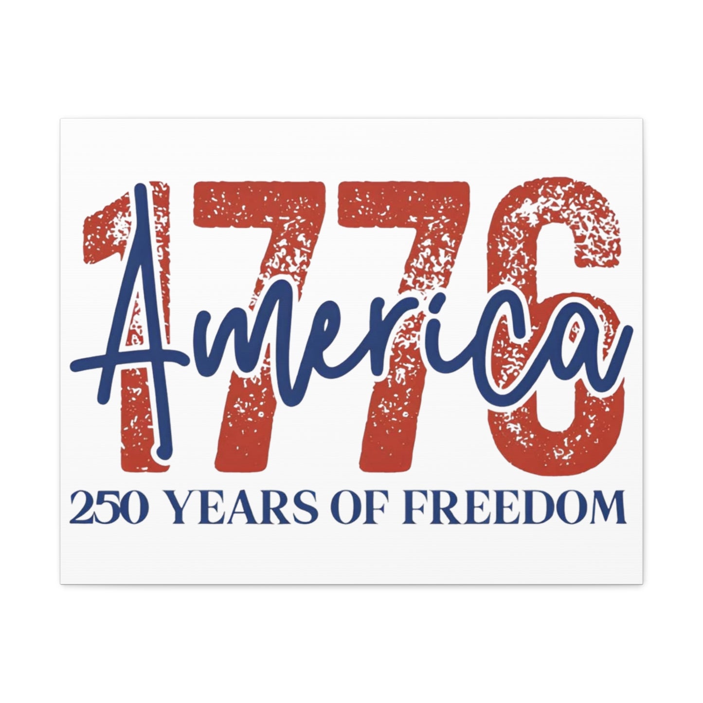 #250 1776 America: 250 Years of Freedom' Patriotic Independence Day Matte Canvas Wall Art