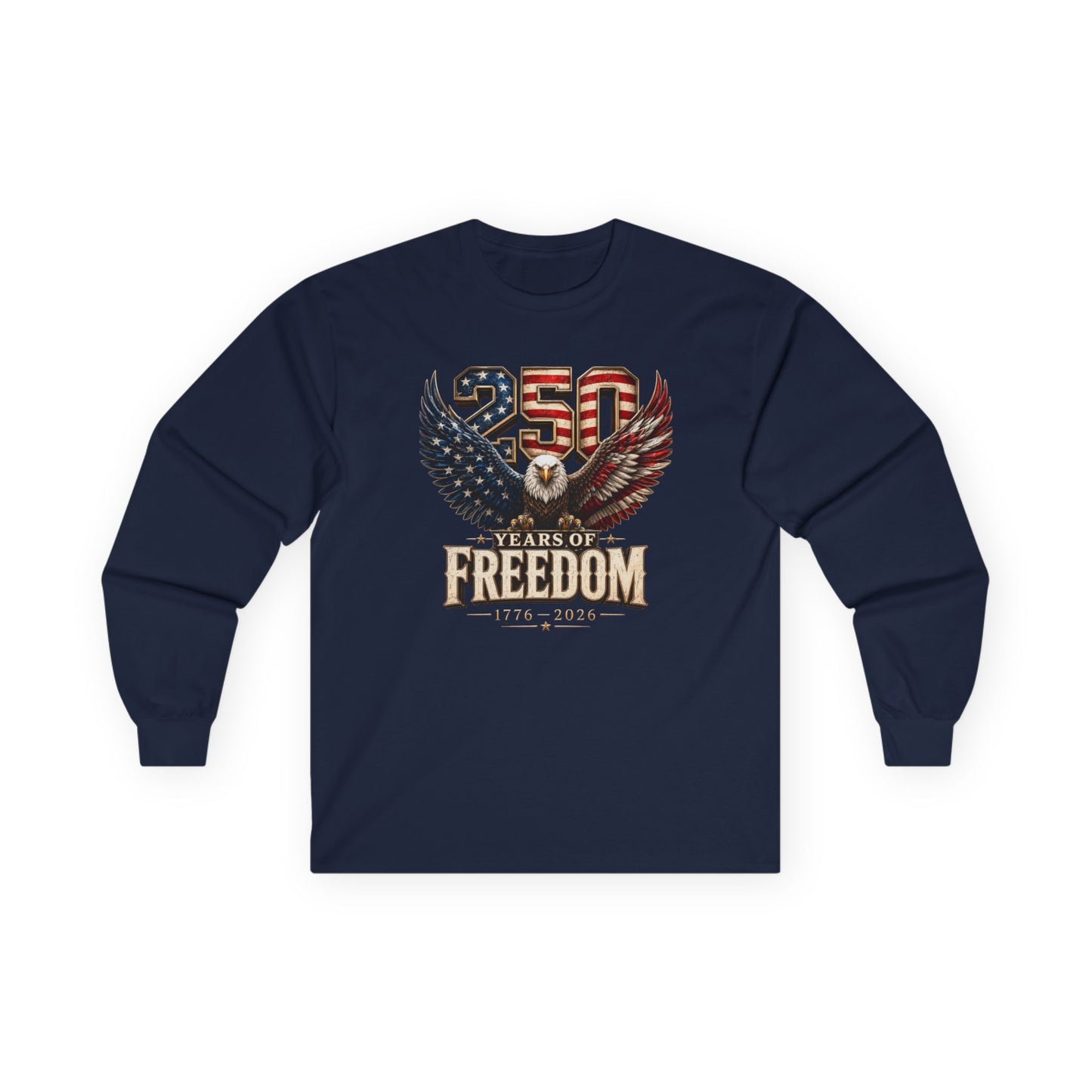 #250 250 Years of Freedom Eagle Patriotic American Flag Anniversary (1776–2026) Long Sleeve Tee