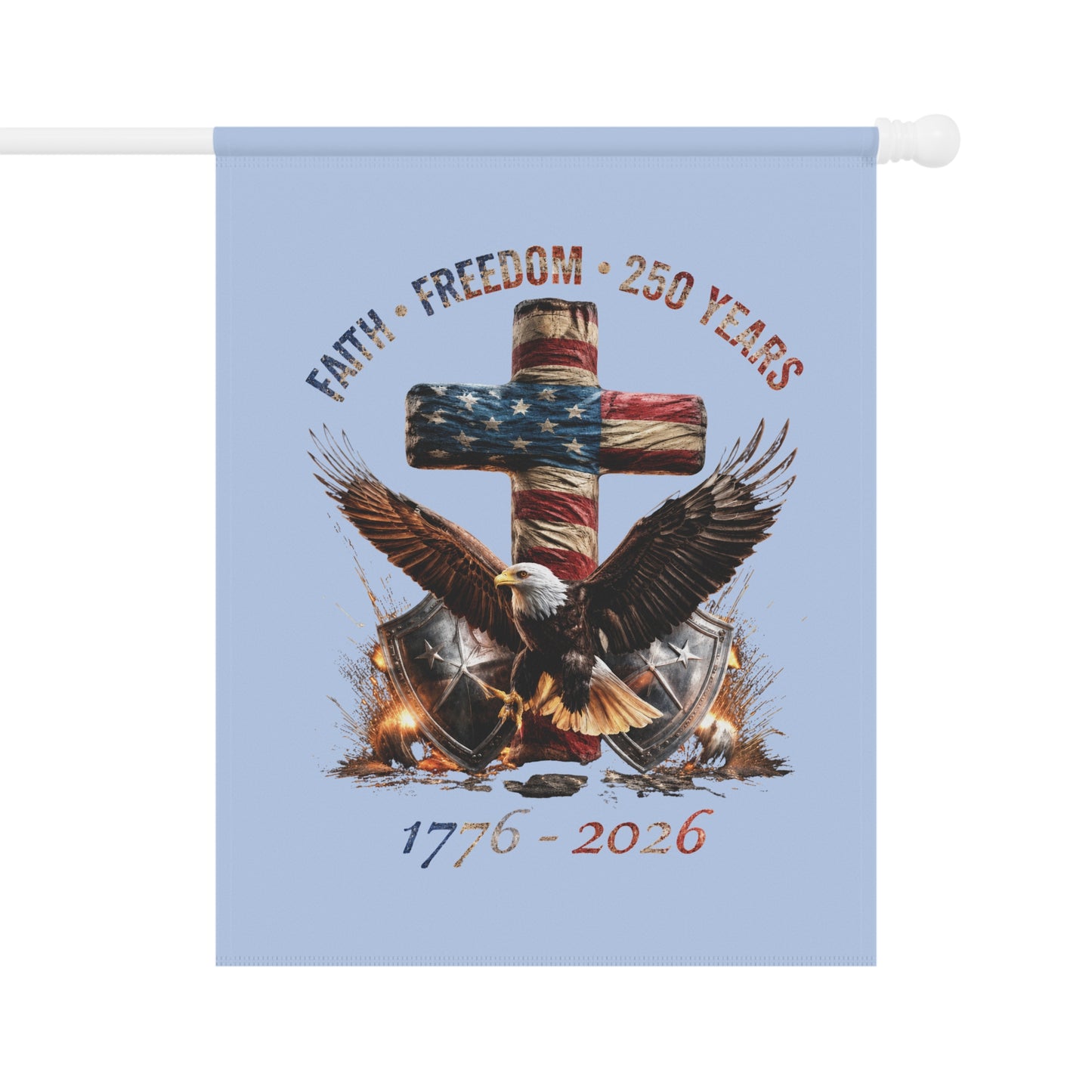 #250 Faith • Freedom 250 Years American Flag Cross & Eagle 1776-2026 Garden Flag — House Banner