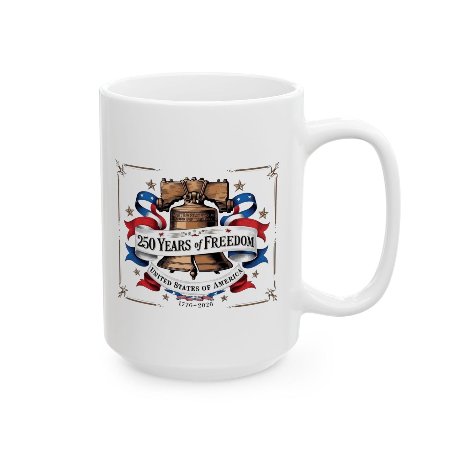 #250 250 Years of Freedom Liberty Bell Ceramic Mug Coffee Cup (11oz, 15oz)