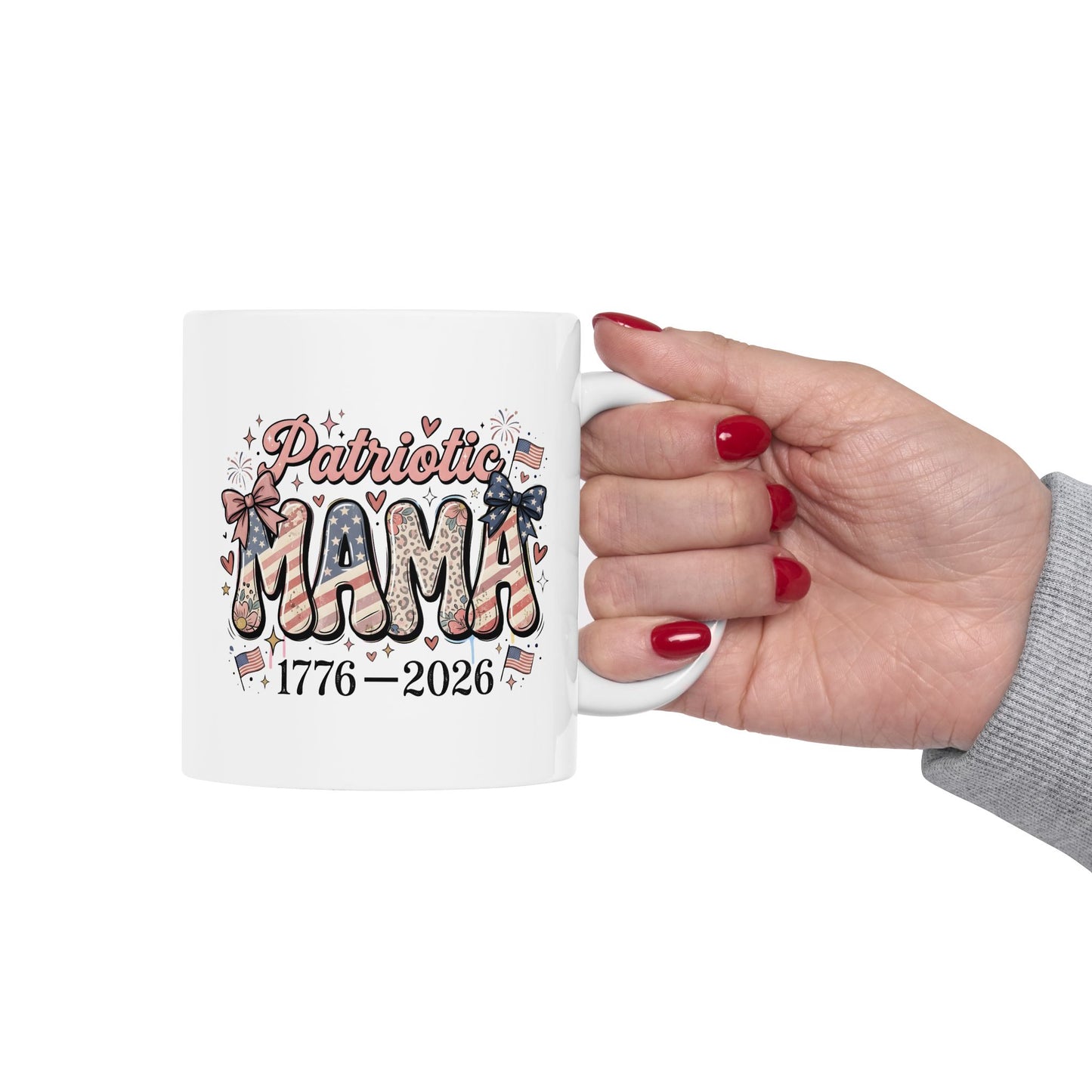 #250 Patriotic Mama 1776–2026 American Flag Ceramic Mug - 11oz & 15oz