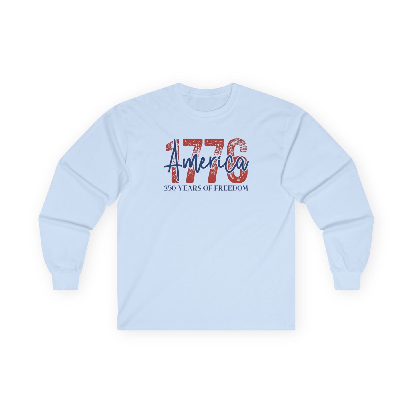 #250 1776 America: 250 Years of Freedom' Patriotic Independence Day Long Sleeve Tee