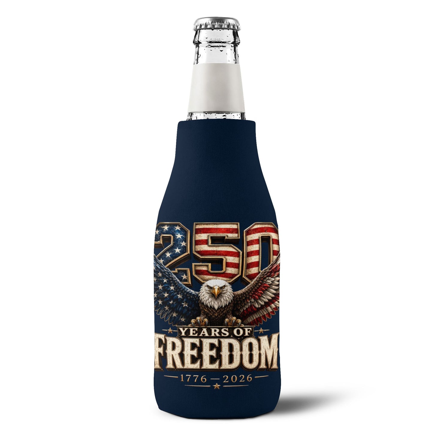 #250 250 Years of Freedom Eagle Patriotic American Flag Anniversary (1776–2026) Zip-Up Bottle Cooler Sleeve Koozie