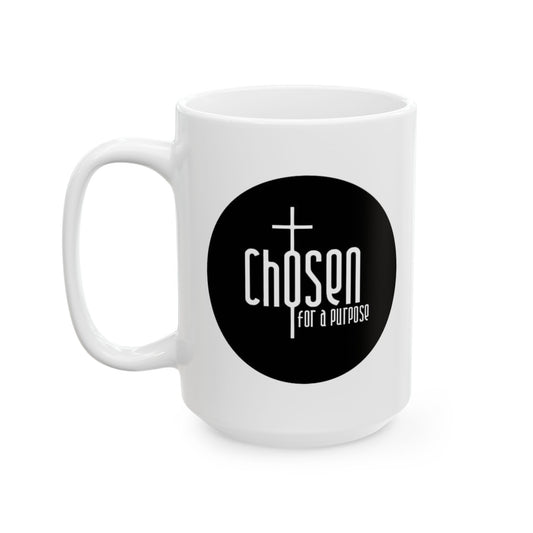 Chosen for a Purpose Ceramic Mug — 15oz