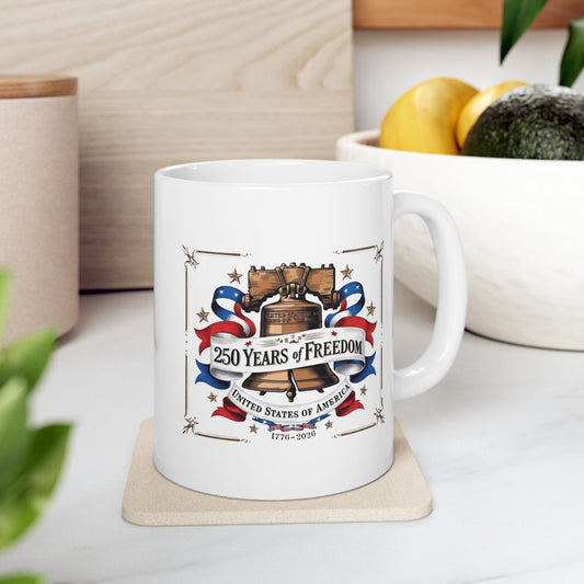 #250 250 Years of Freedom Liberty Bell Ceramic Mug Coffee Cup (11oz, 15oz)