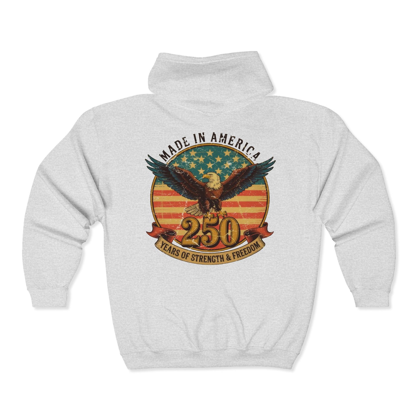 #250 Made in America Eagle 250th Anniversary Patriotic Zip Hoodie