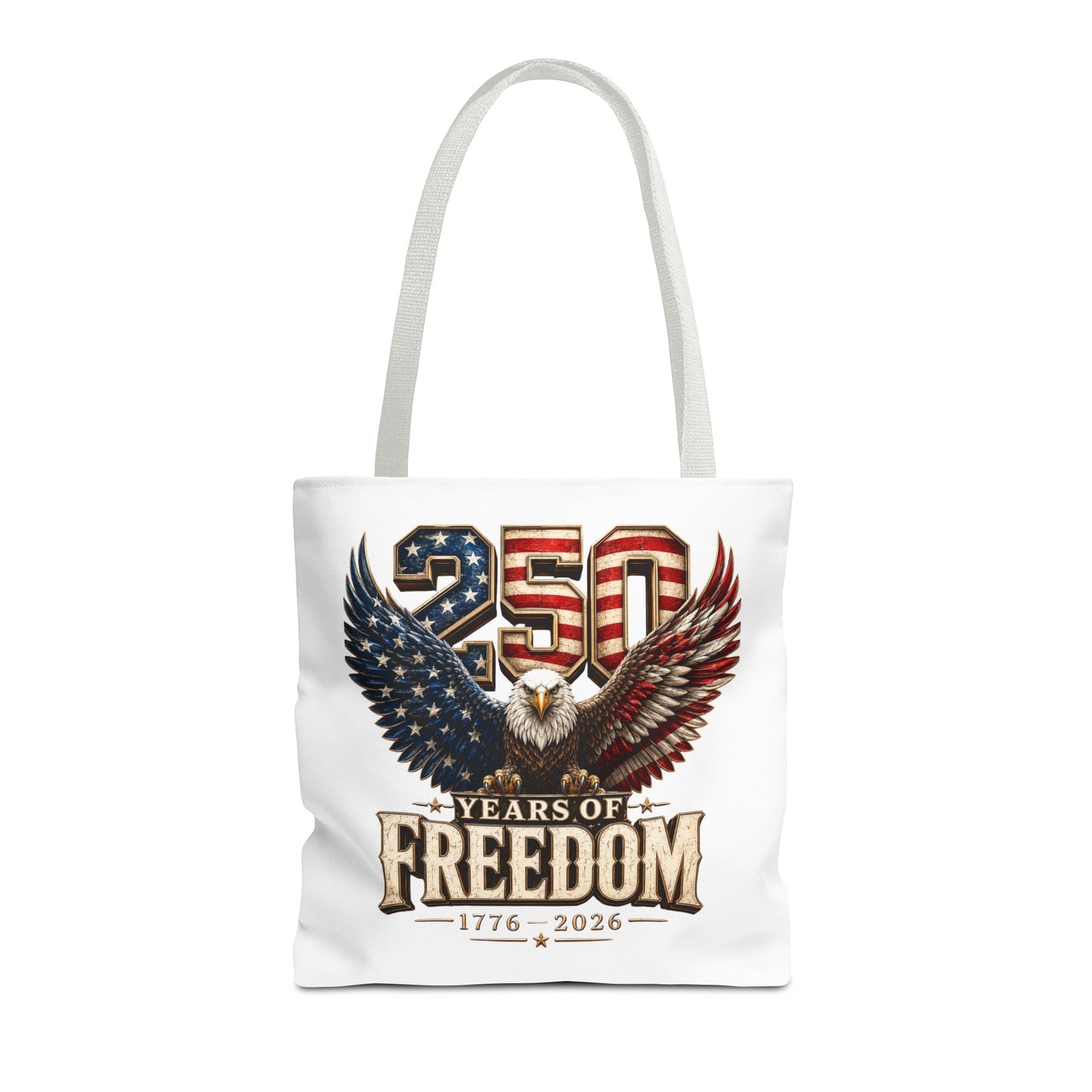 #250 250 Years of Freedom Eagle Patriotic American Flag Anniversary (1776–2026) Patriotic Tote Bag