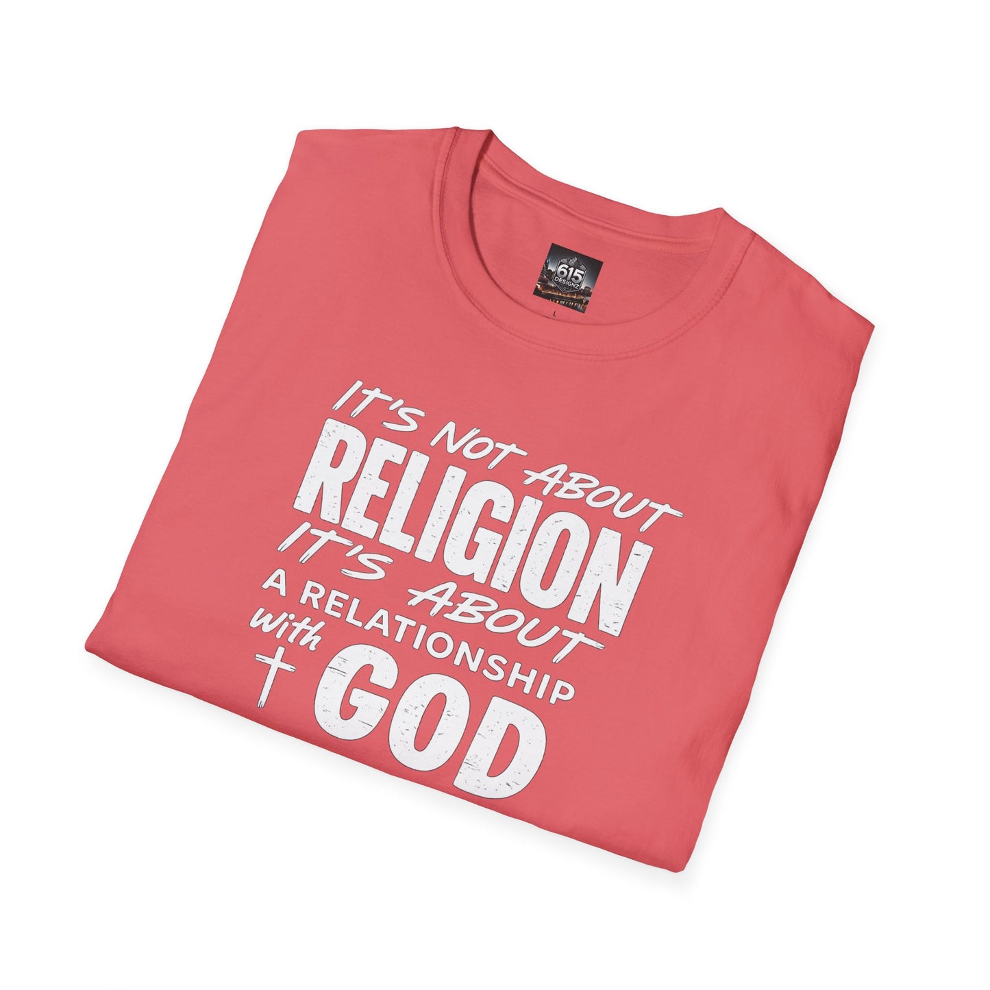 It's Not About Religion, It's About a Relationship with God - Christian Message T-Shirt