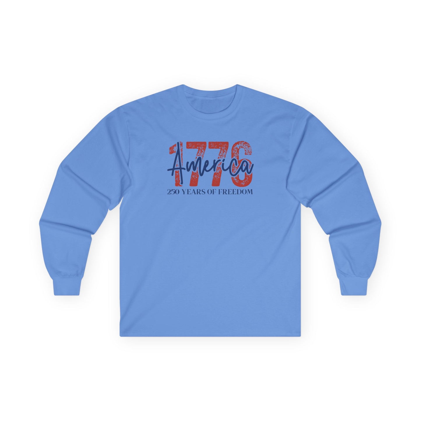 #250 1776 America: 250 Years of Freedom' Patriotic Independence Day Long Sleeve Tee