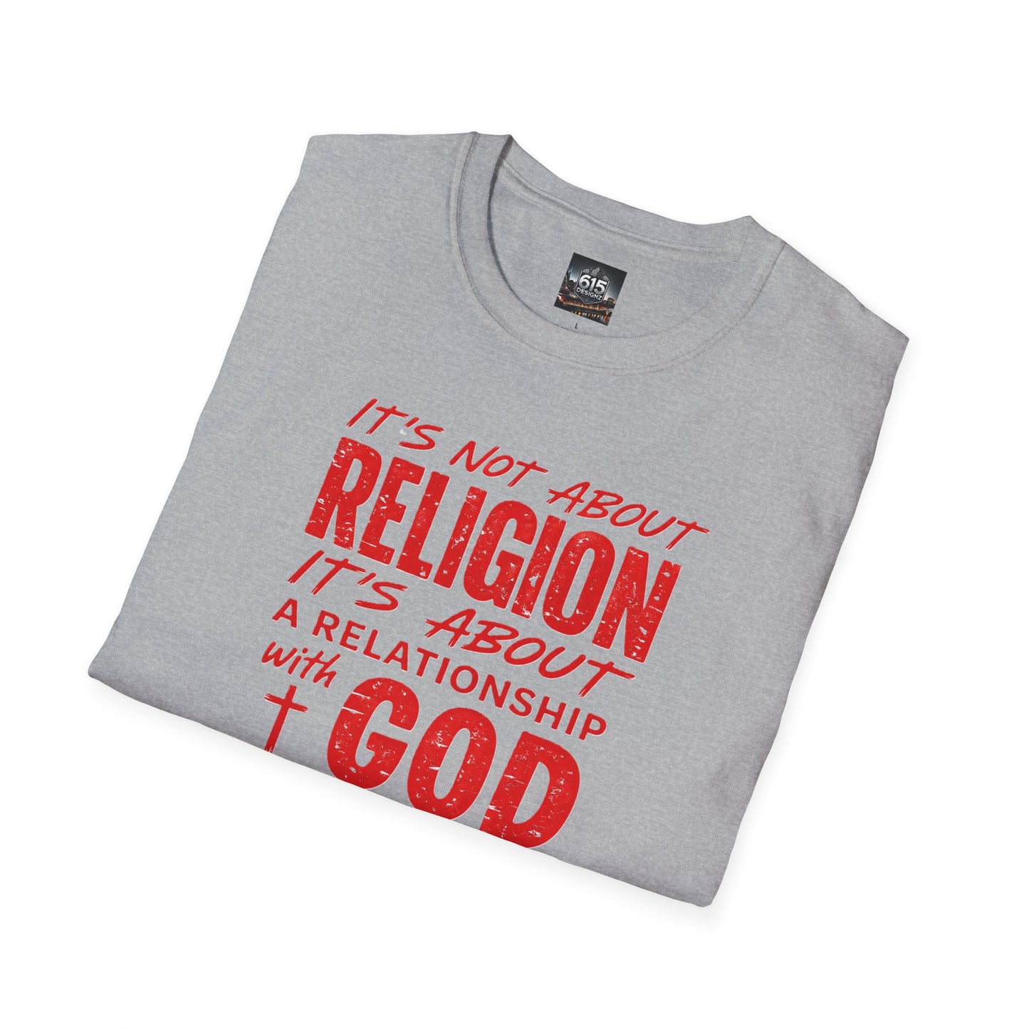It's Not About Religion, It's About a Relationship with God - Christian Message T-Shirt