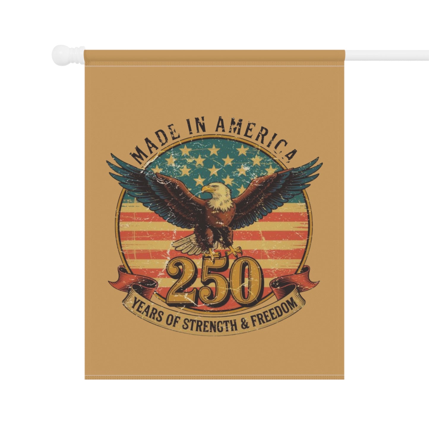 #250 Made in America Eagle 250th Anniversary Patriotic Garden Flag — House Banner