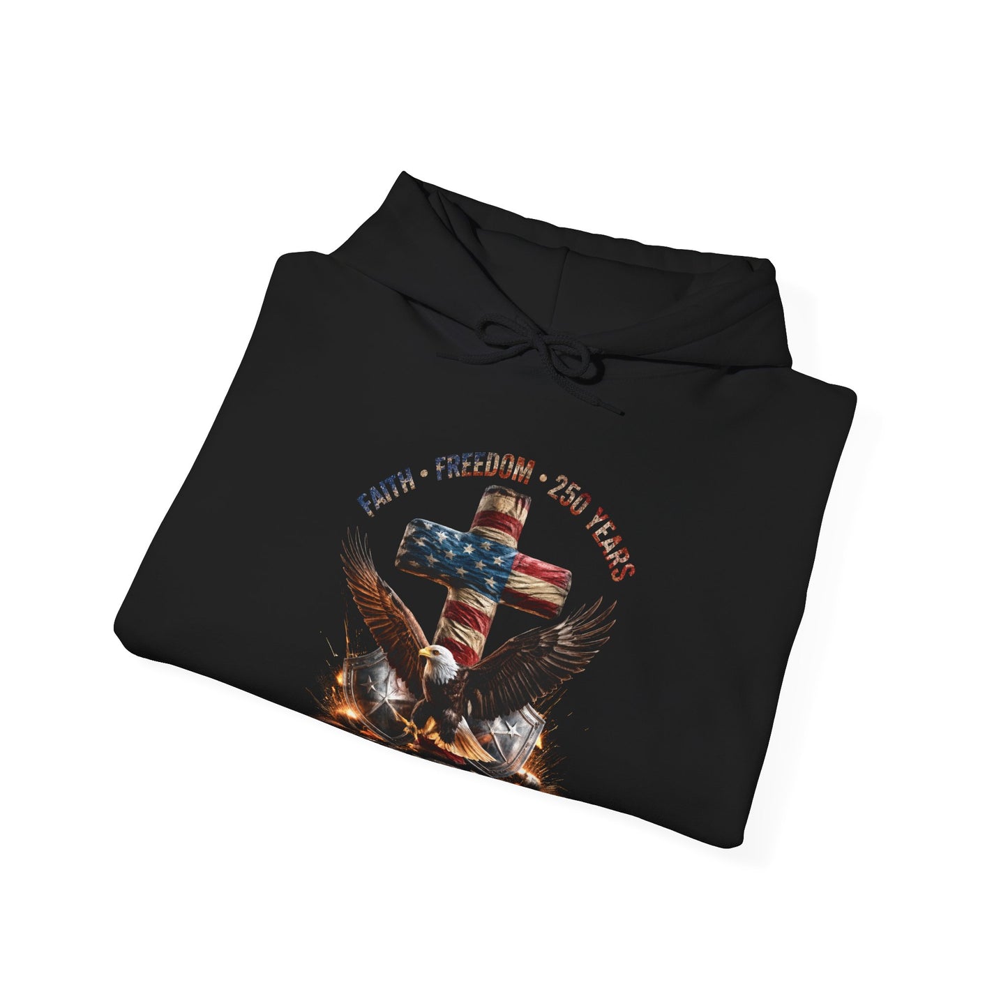 #250 Faith • Freedom 250 Years American Flag Cross & Eagle 1776-2026 Hoodie