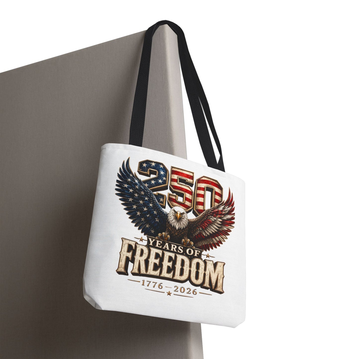 #250 250 Years of Freedom Eagle Patriotic American Flag Anniversary (1776–2026) Patriotic Tote Bag