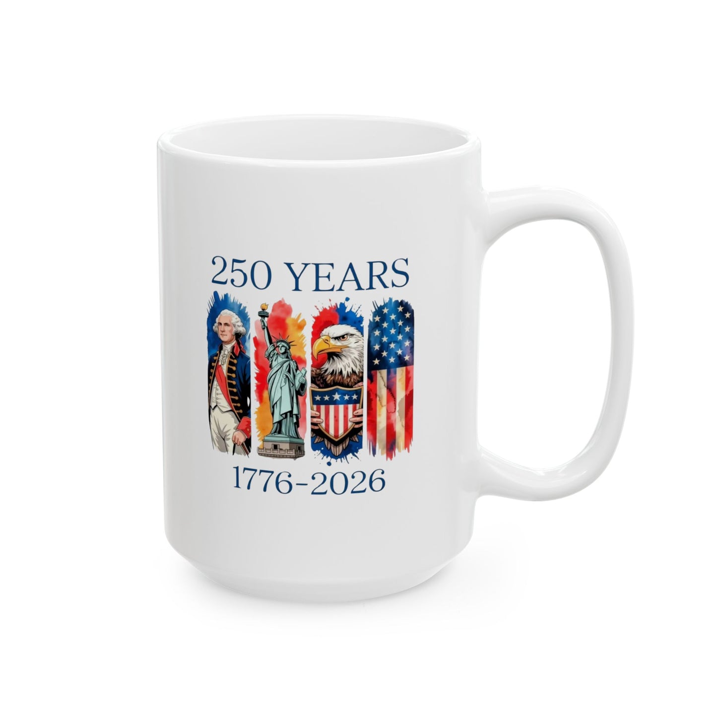 #250 250 Years American History Celebration 1776–2026 Patriotic 'Ceramic Mug Coffee Cup (11oz, 15oz)