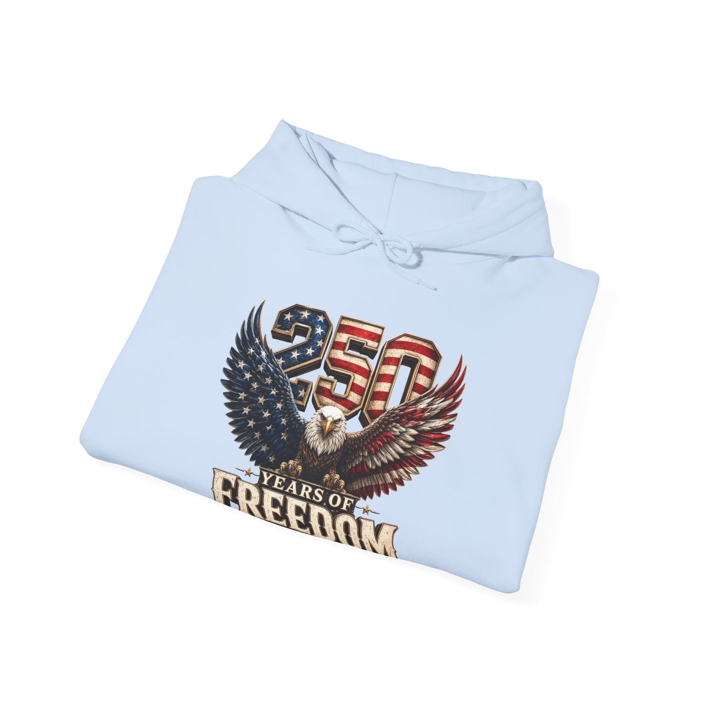 #250 250 Years of Freedom Eagle Patriotic American Flag Anniversary (1776–2026) Patriotic Hoodie