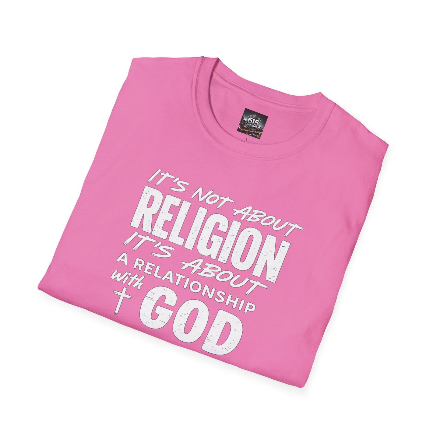 It's Not About Religion, It's About a Relationship with God - Christian Message T-Shirt
