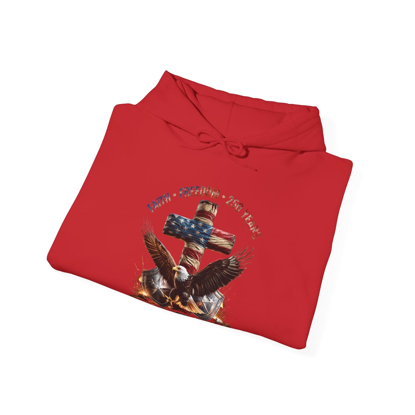 #250 Faith • Freedom 250 Years American Flag Cross & Eagle 1776-2026 Hoodie