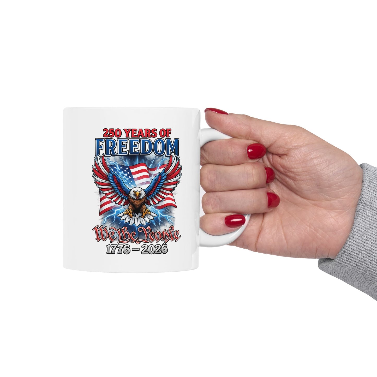 #250 250 Years of Freedom 1776–2026 Eagle Patriotic Ceramic Mug (11oz, 15oz)