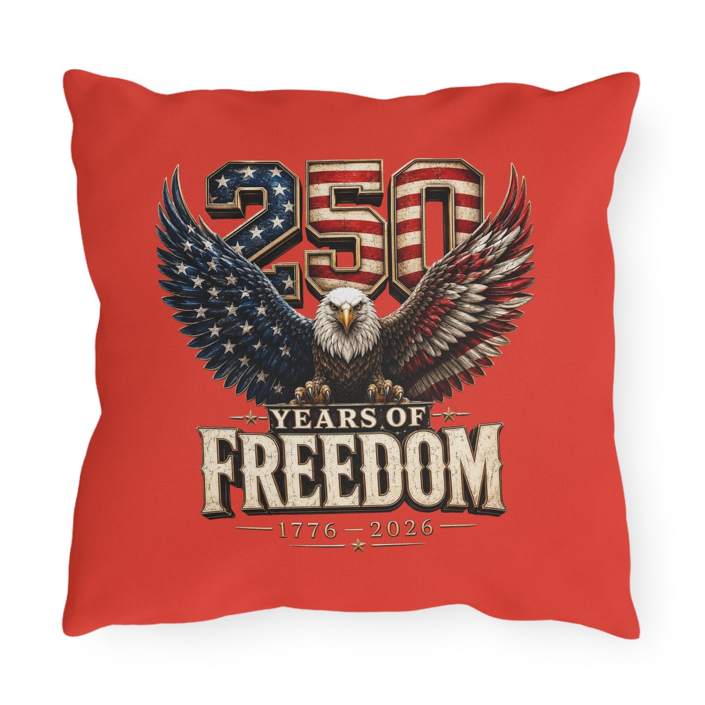 #250 250 Years of Freedom Eagle Patriotic American Flag Anniversary (1776–2026) Outdoor Throw Pillow