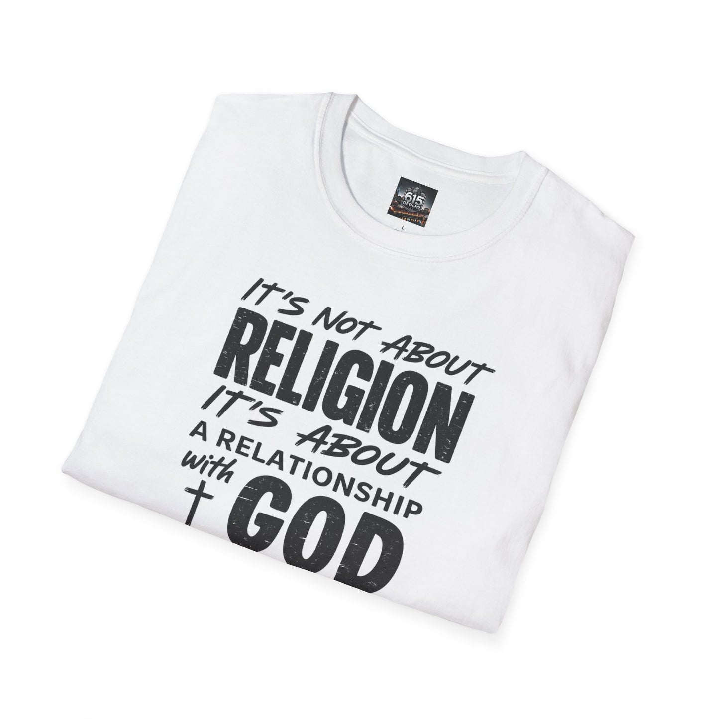 It's Not About Religion, It's About a Relationship with God - Christian Message T-Shirt