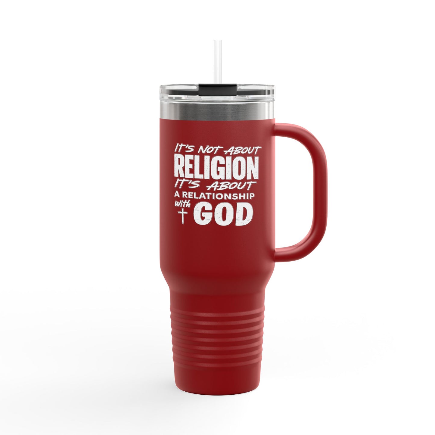 It's Not About Religion, It's About a Relationship with God - 40oz Insulated Travel Mug