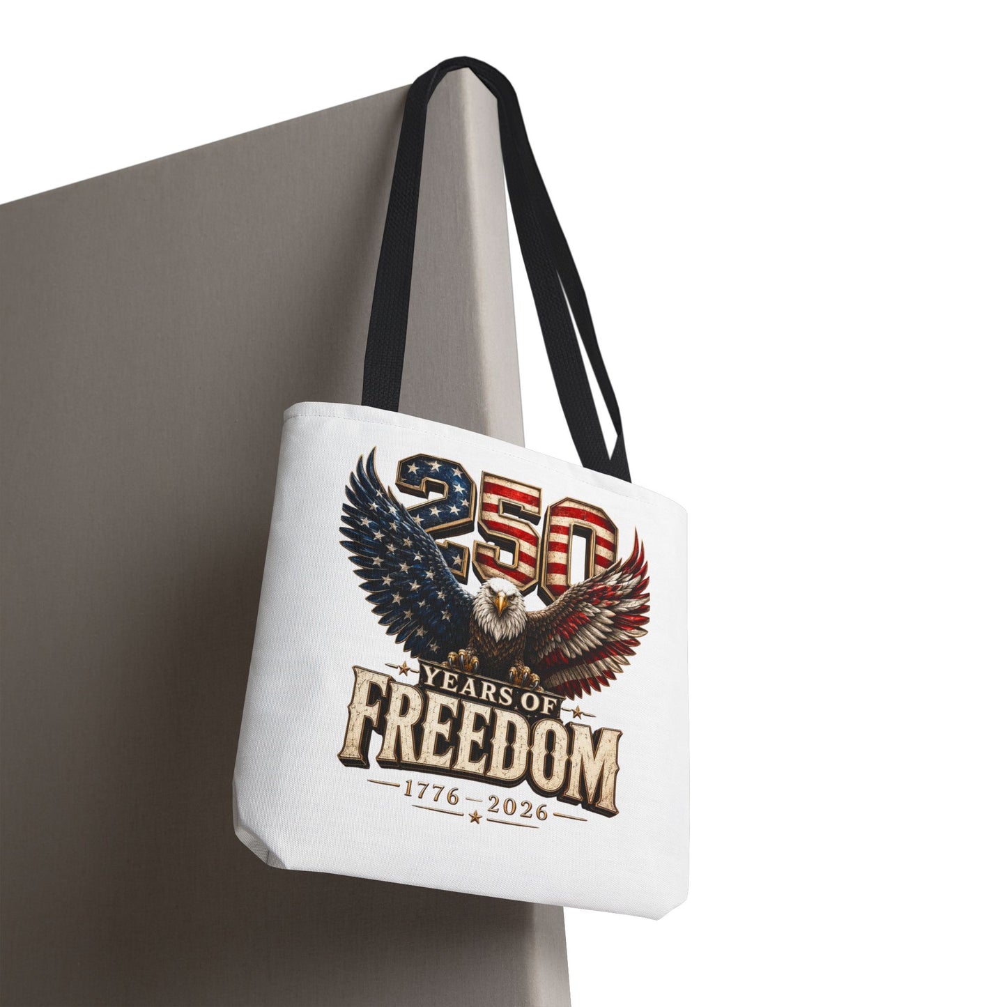 #250 250 Years of Freedom Eagle Patriotic American Flag Anniversary (1776–2026) Patriotic Tote Bag