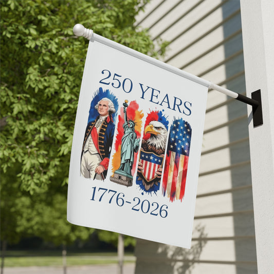#250 250 Years American History Celebration 1776–2026 Patriotic Garden Flag — House Banner