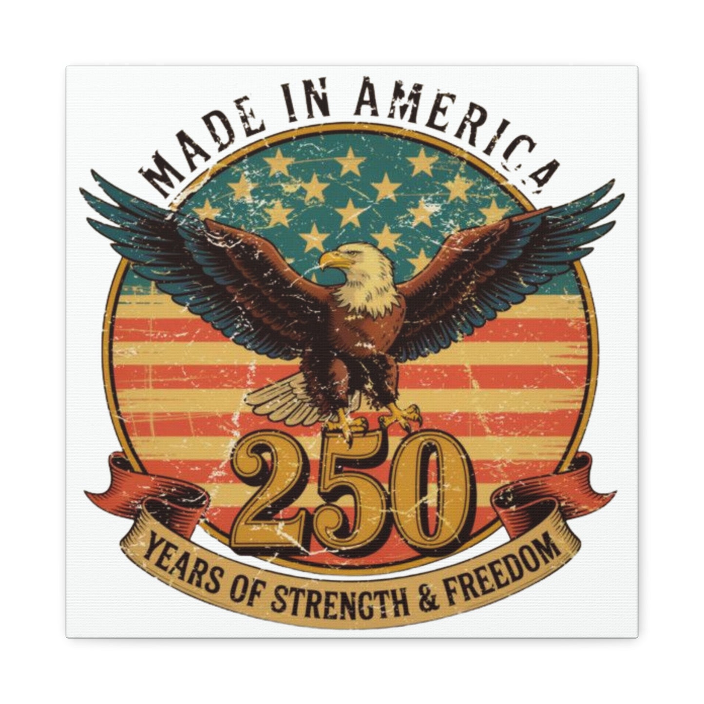#250 Made in America Eagle 250th Anniversary Patriotic Matte Canvas Wall Art
