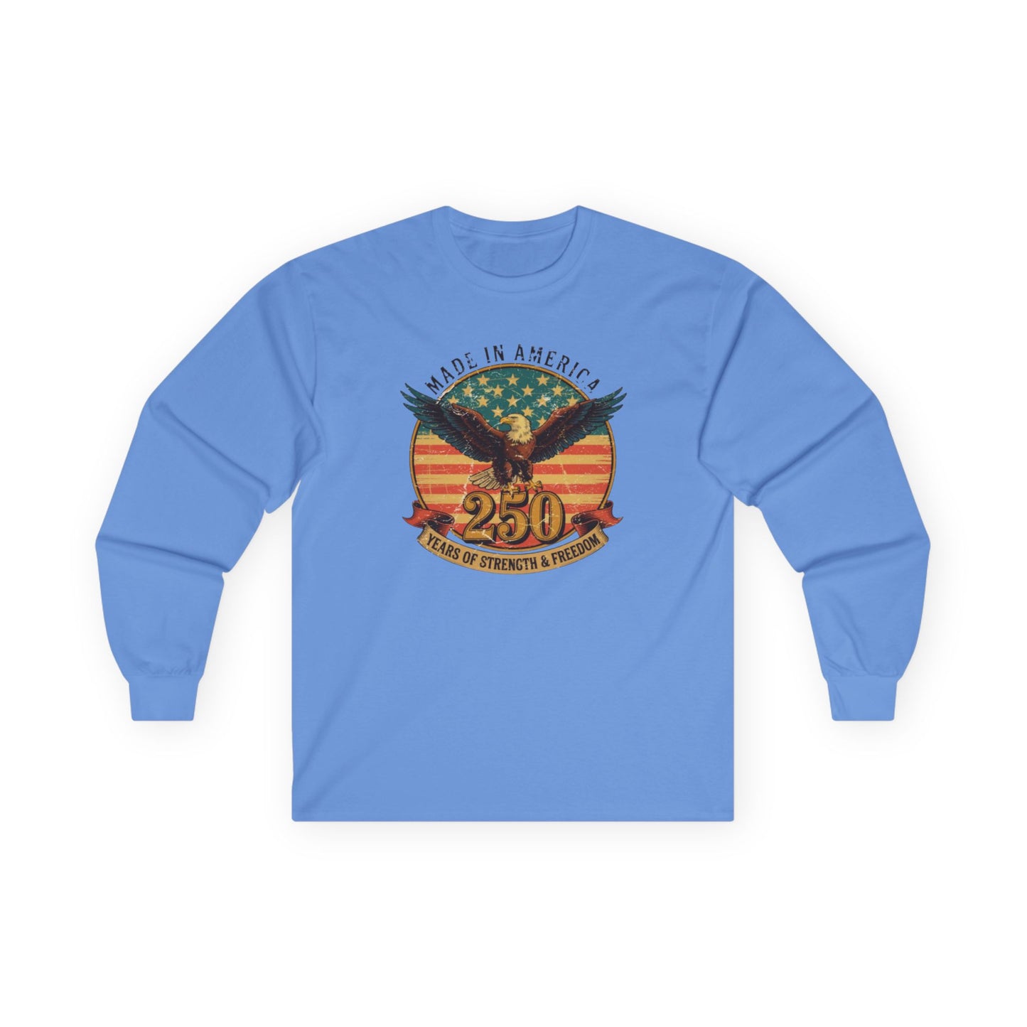 #250 Made in America Eagle 250th Anniversary Patriotic Long Sleeve Tee