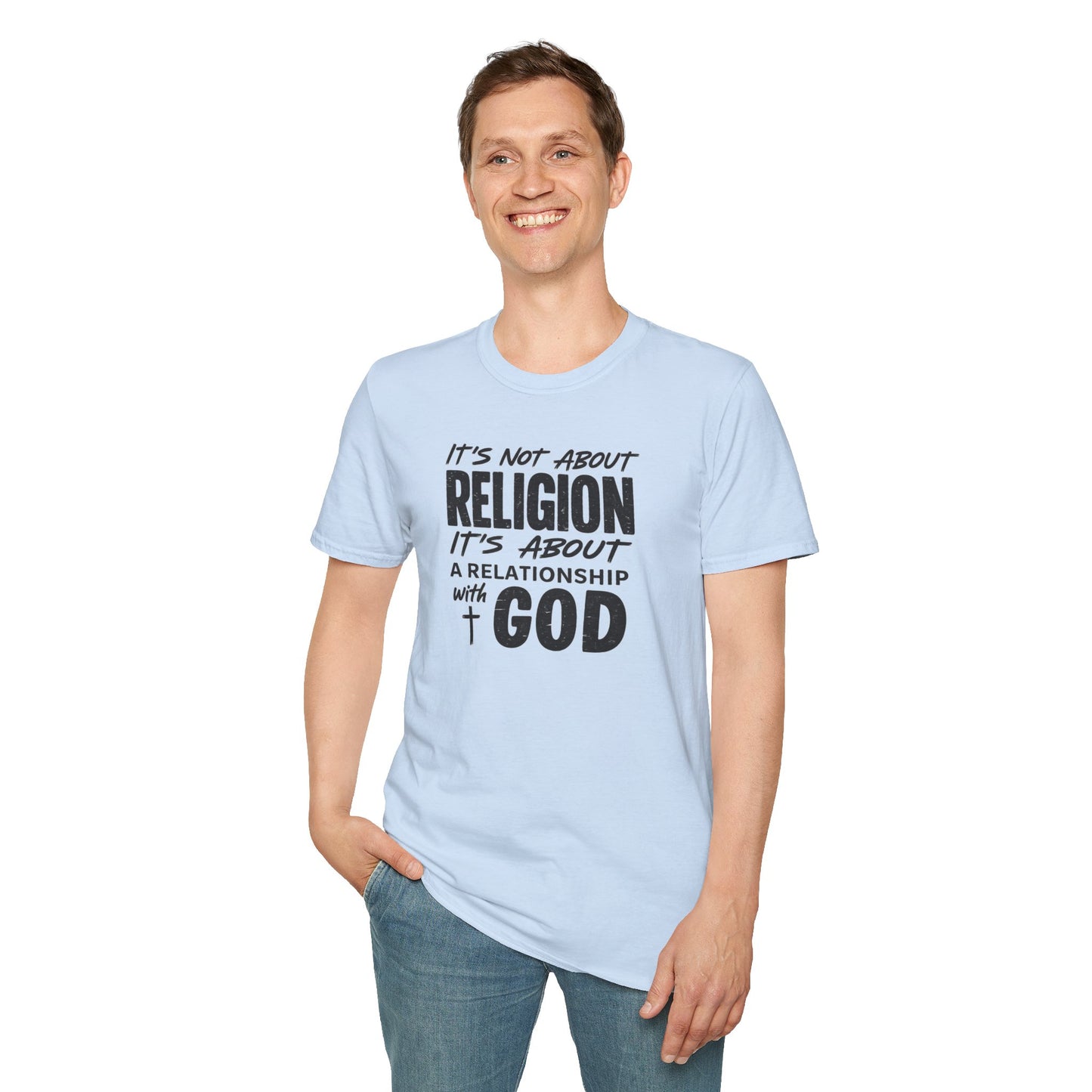 It's Not About Religion, It's About a Relationship with God - Christian Message T-Shirt