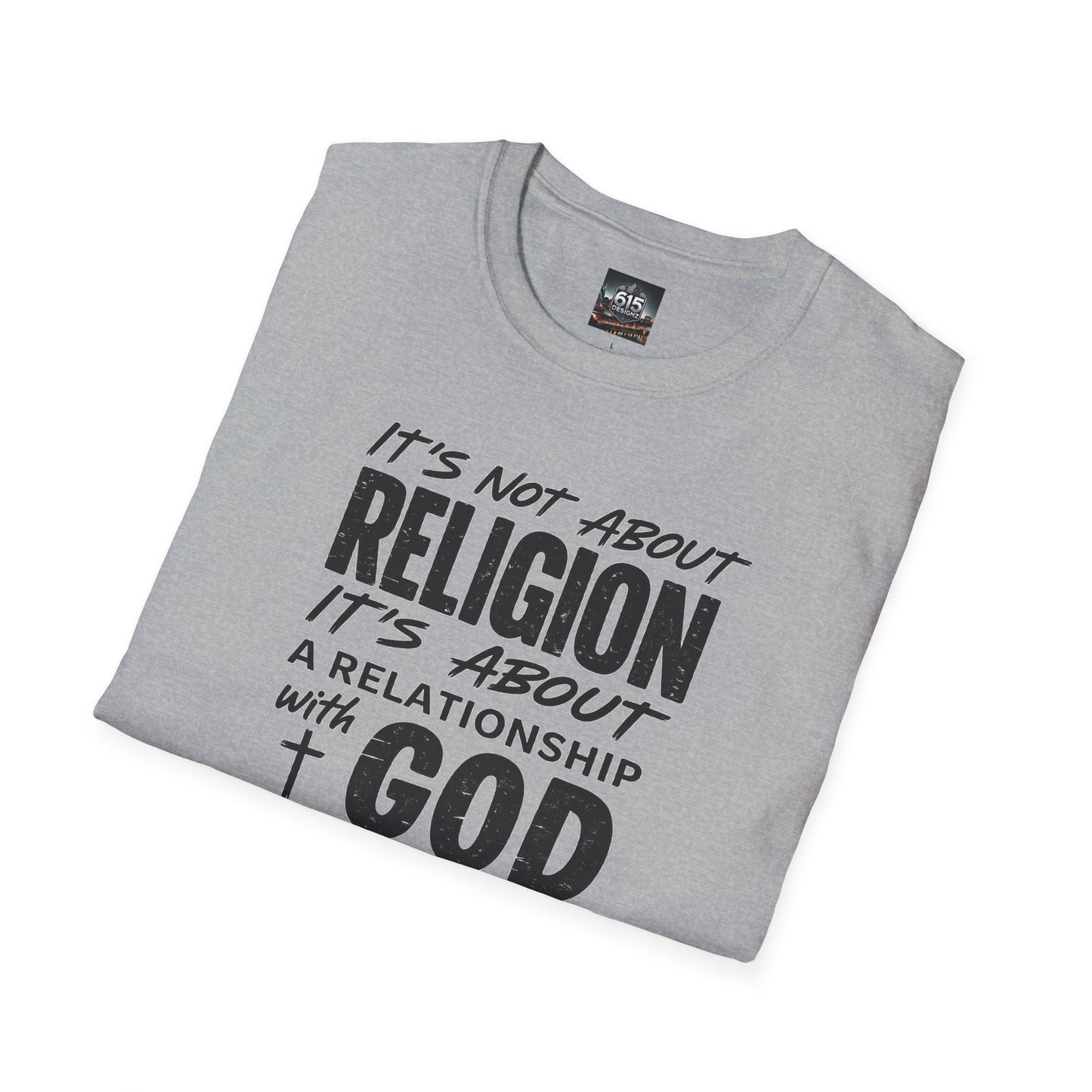 It's Not About Religion, It's About a Relationship with God - Christian Message T-Shirt