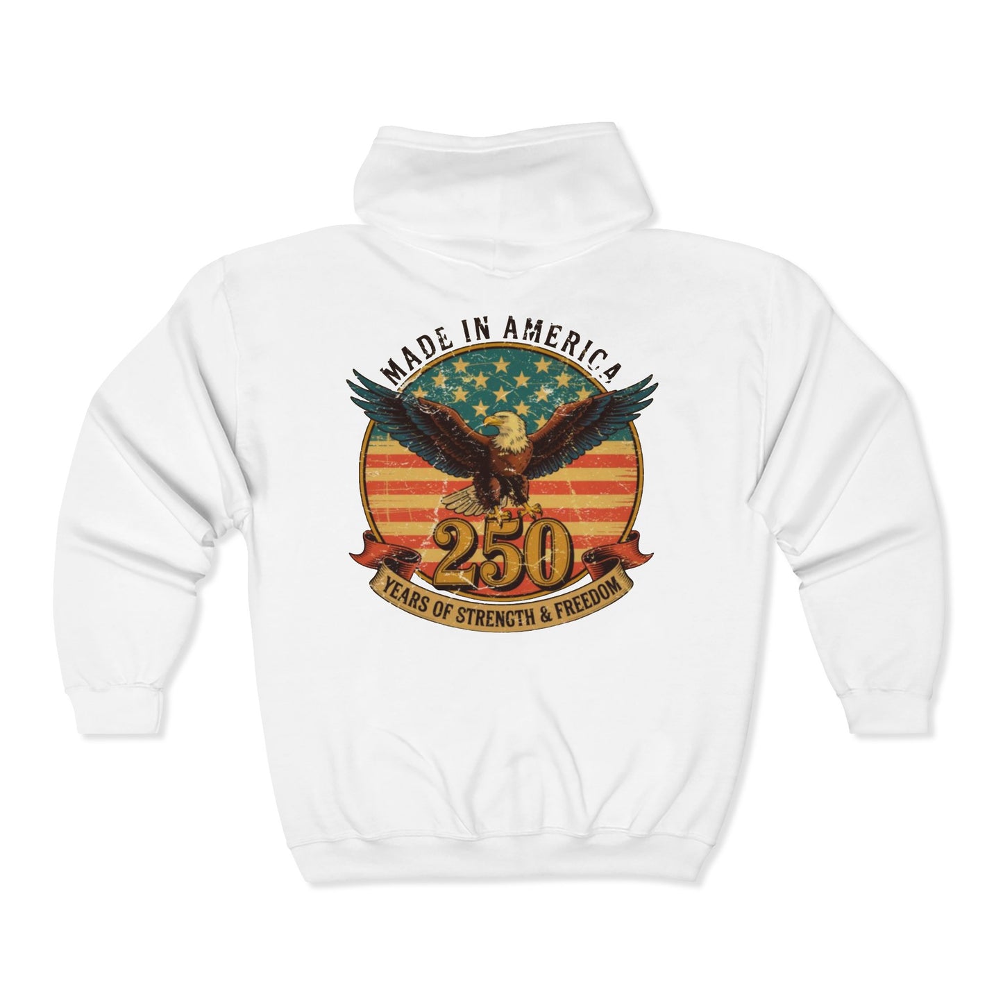 #250 Made in America Eagle 250th Anniversary Patriotic Zip Hoodie