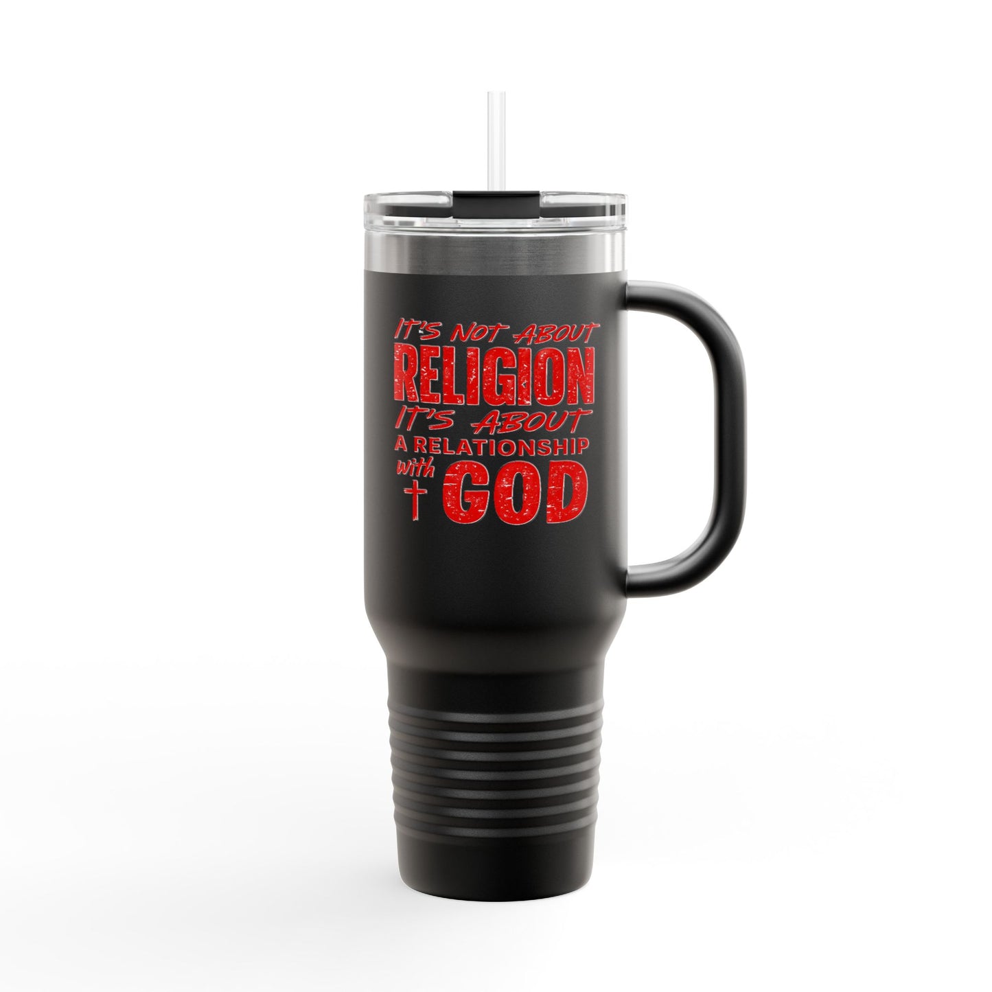 It's Not About Religion, It's About a Relationship with God - 40oz Insulated Travel Mug