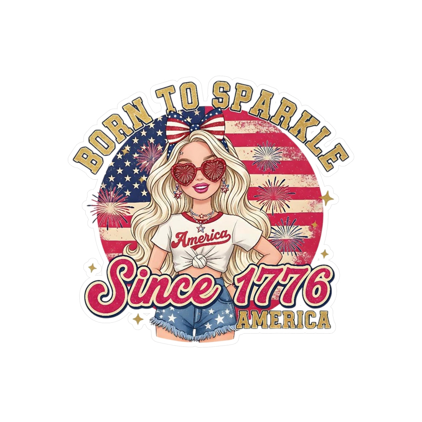 #250 "Born to Sparkle Since 1776" Patriotic Vinyl Sticker Kiss-Cut Decal (Fourth of July)