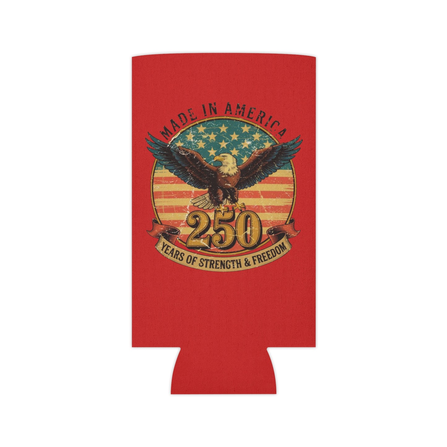 #250 Made in America Eagle 250th Anniversary Patriotic Can Cooler - Beverage Koozie