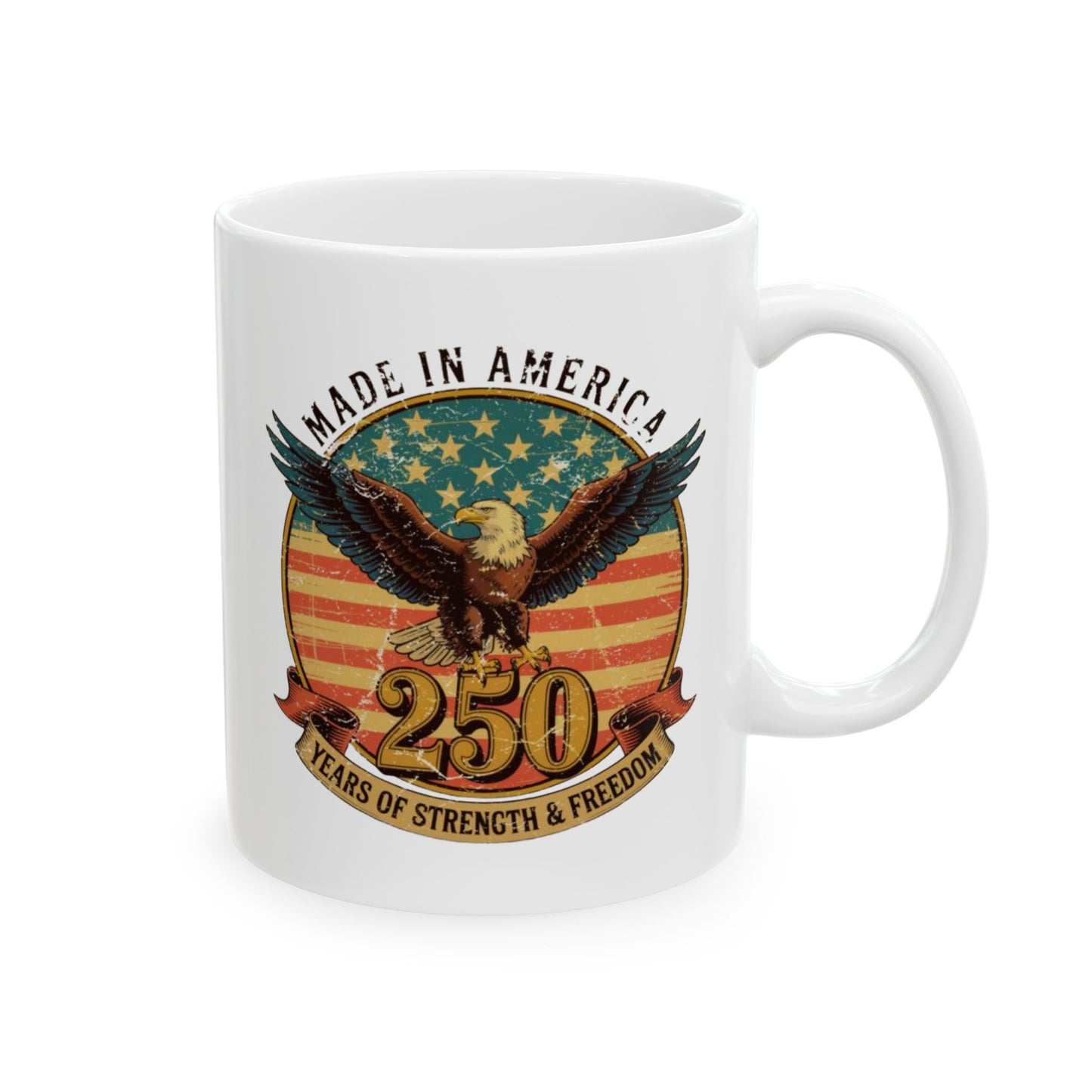 #250 Made in America Eagle 250th Anniversary Patriotic 'Ceramic Mug Coffee Cup (11oz, 15oz)