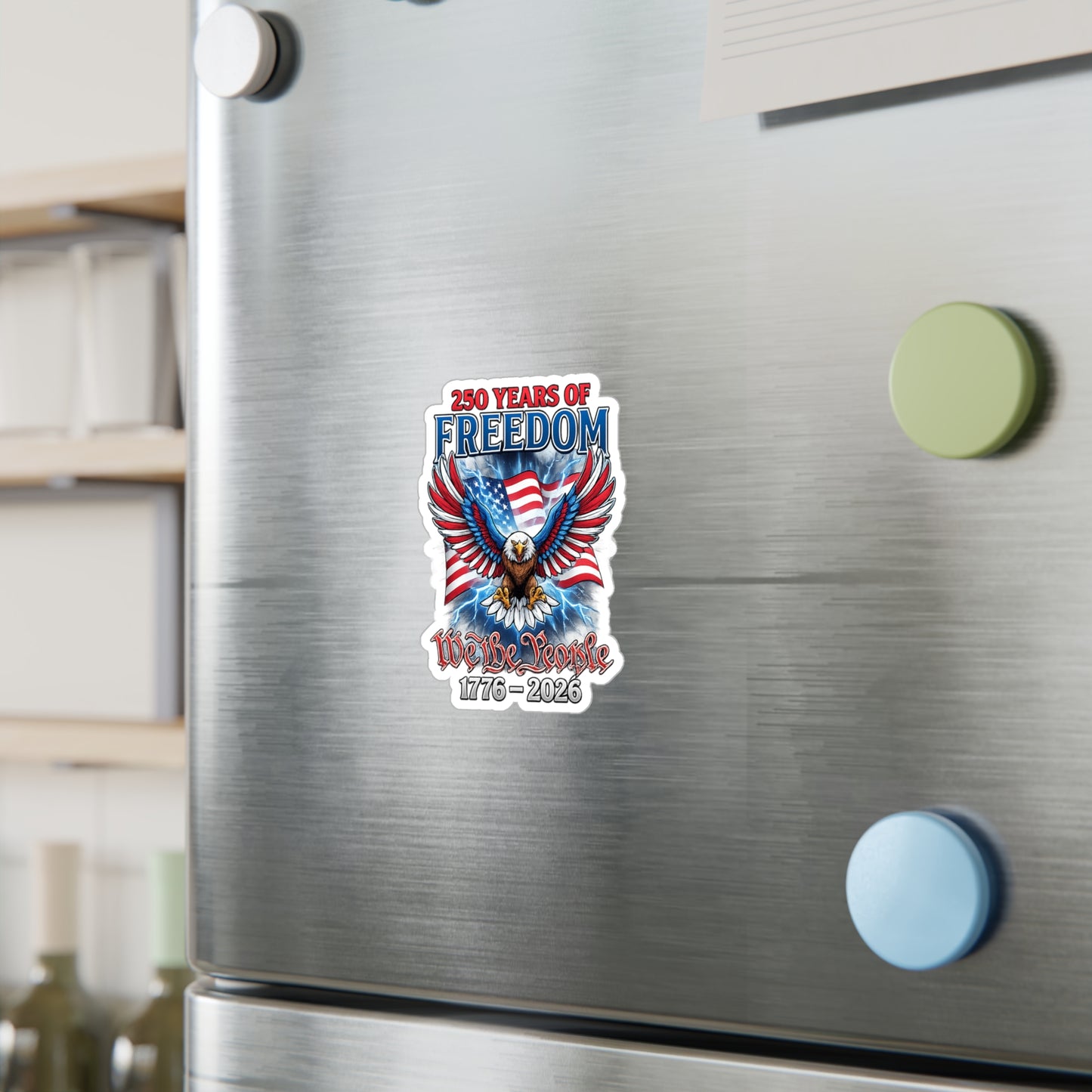 #250 250 Years of Freedom 1776–2026 Eagle Kiss-Cut Sticker — Patriotic Decal