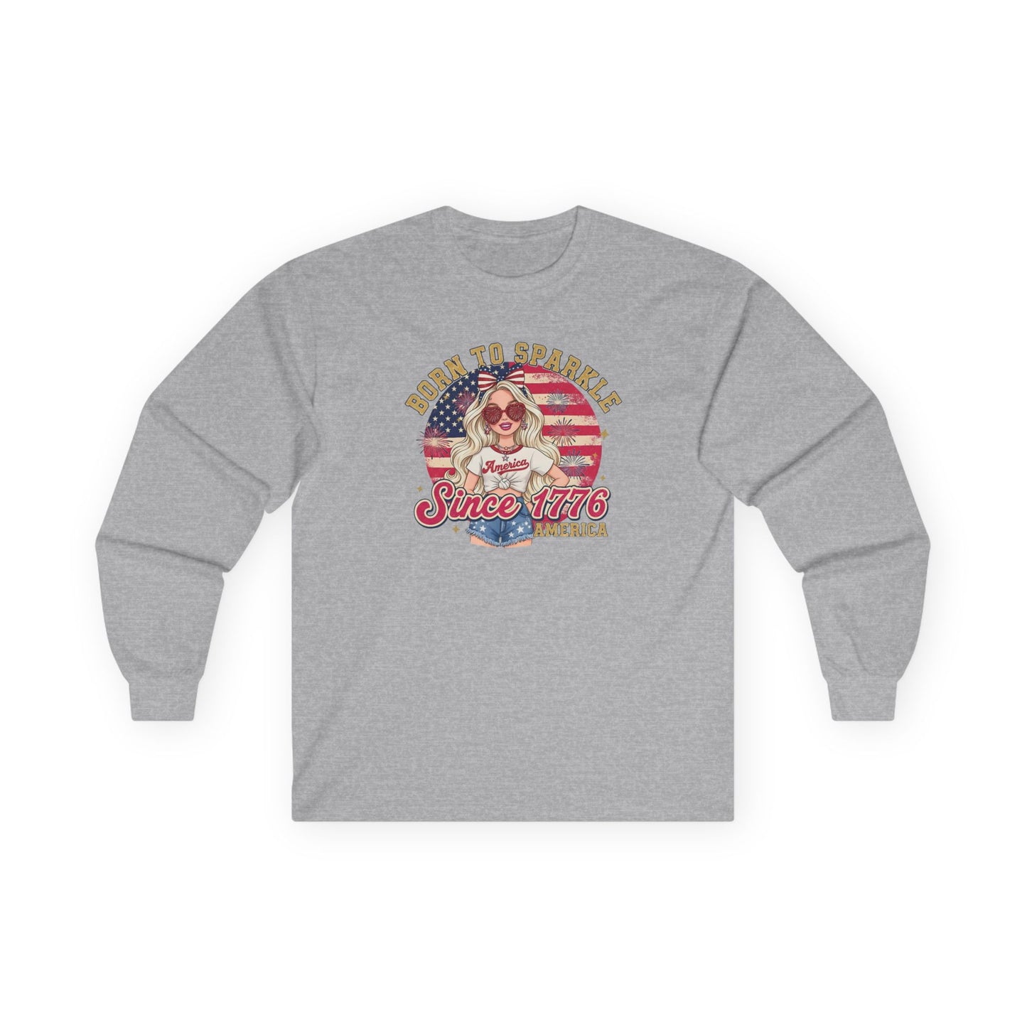 #250 "Born to Sparkle Since 1776" Patriotic Long Sleeve Tee