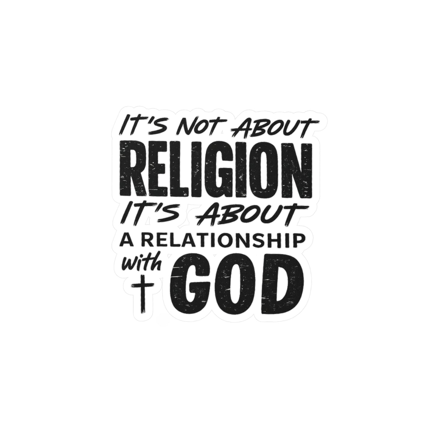 It's Not About Religion, It's About a Relationship with God - Religious Faith Sticker - Vinyl Decal