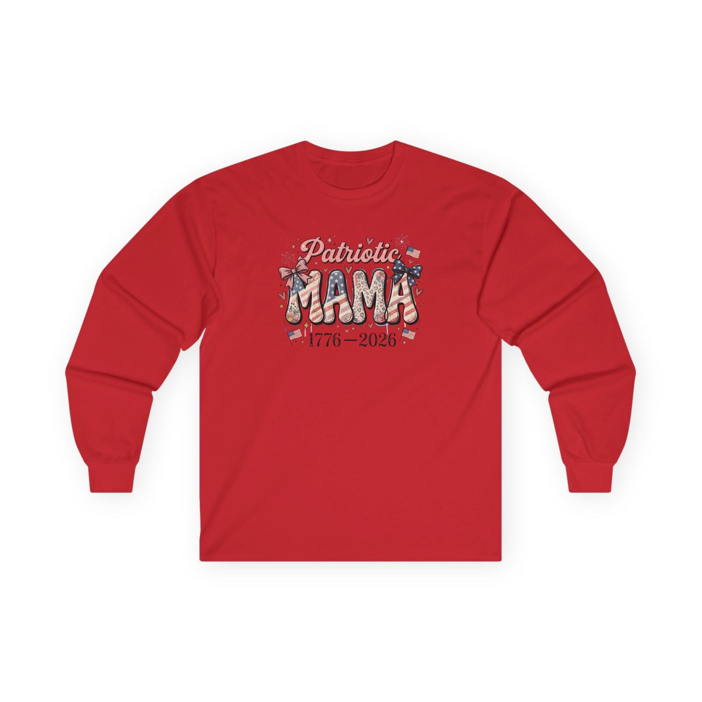 #250 Patriotic Mama 1776–2026 American Flag Long Sleeve Tee