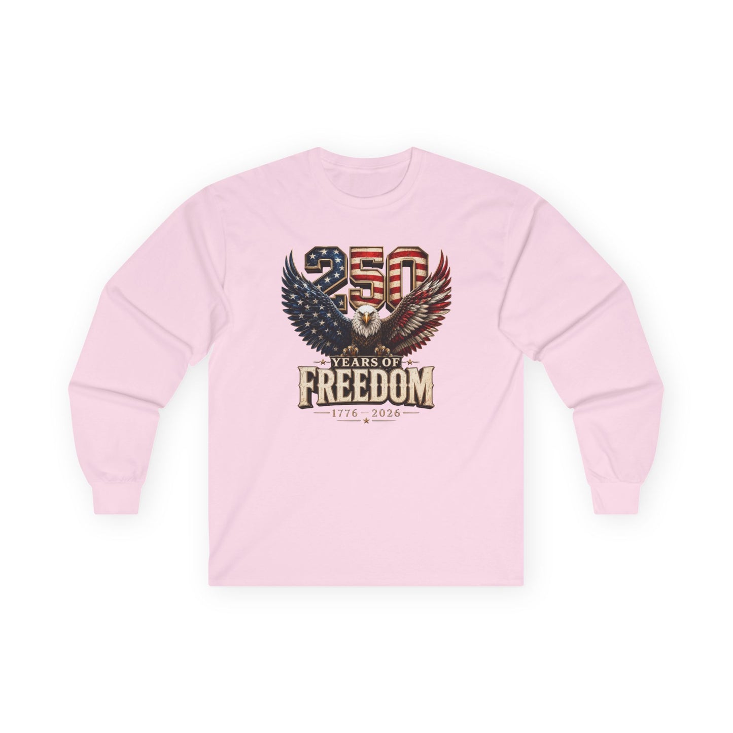 #250 250 Years of Freedom Eagle Patriotic American Flag Anniversary (1776–2026) Long Sleeve Tee