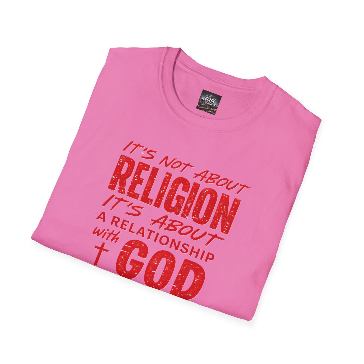 It's Not About Religion, It's About a Relationship with God - Christian Message T-Shirt
