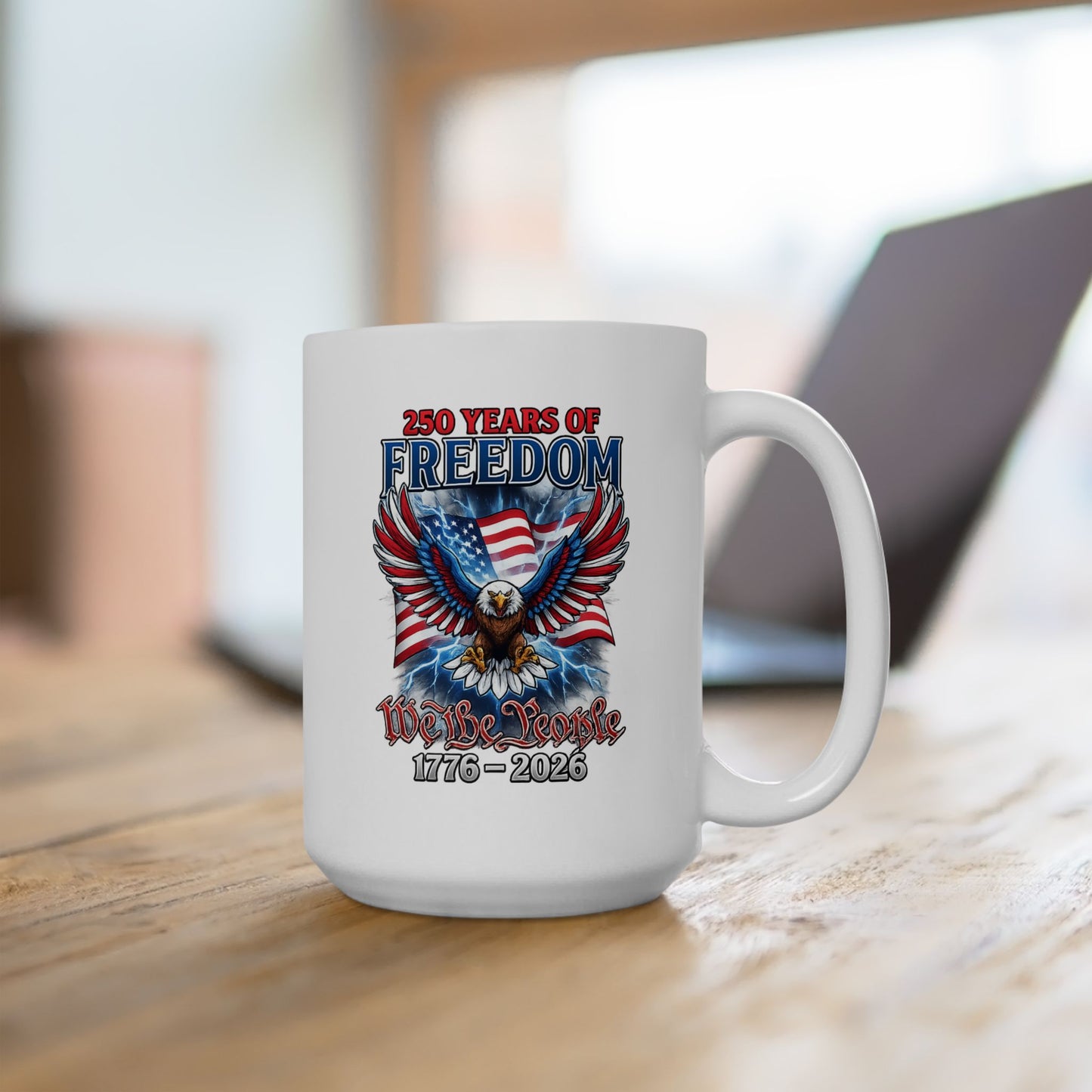 #250 250 Years of Freedom 1776–2026 Eagle Patriotic Ceramic Mug (11oz, 15oz)