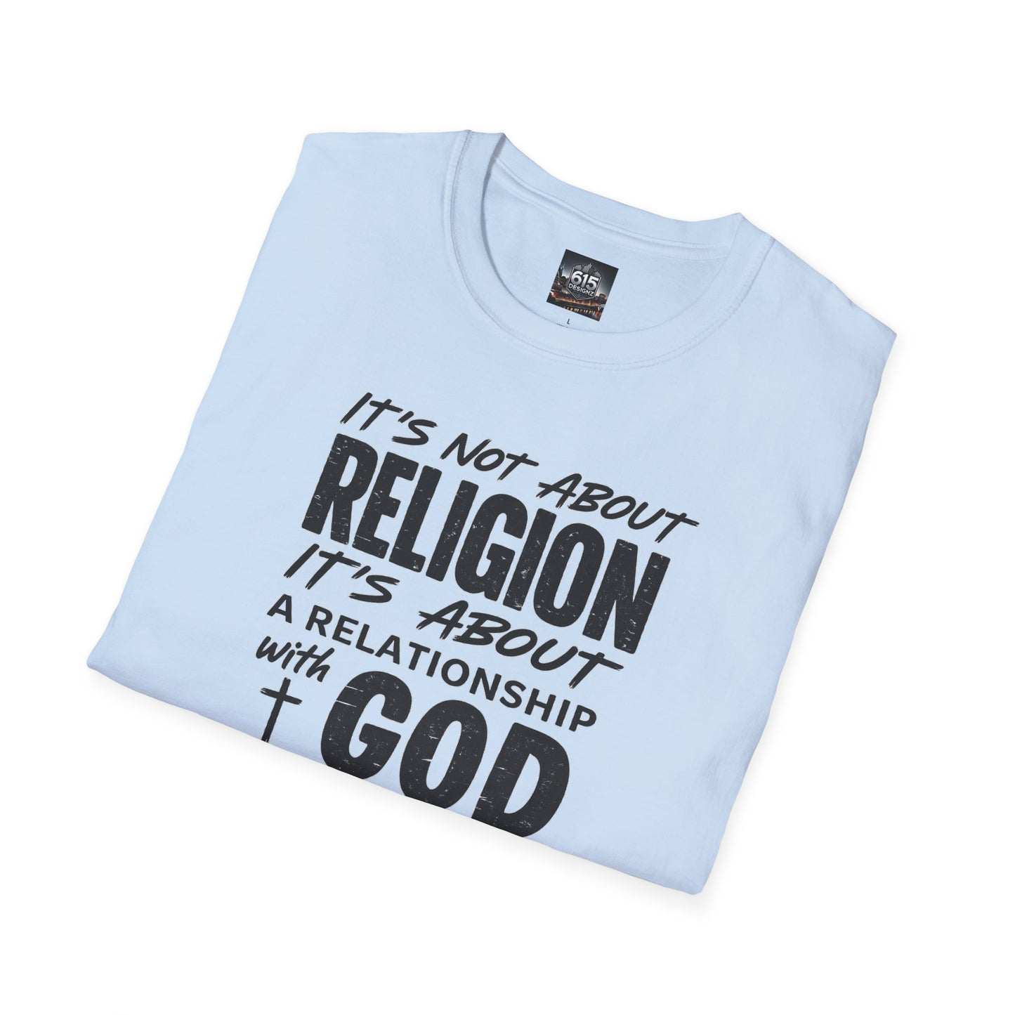 It's Not About Religion, It's About a Relationship with God - Christian Message T-Shirt