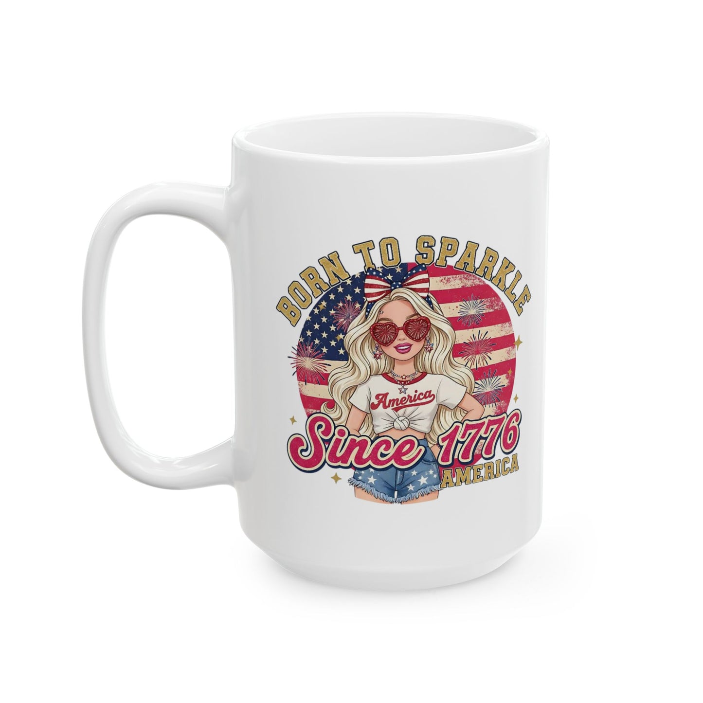 #250 "Born to Sparkle Since 1776" Patriotic Ceramic Mug - 11oz & 15oz