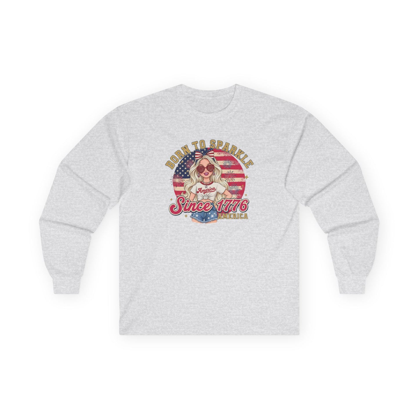 #250 "Born to Sparkle Since 1776" Patriotic Long Sleeve Tee