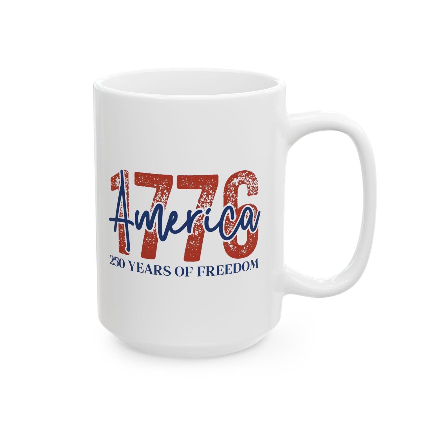 #250 1776 America: 250 Years of Freedom' Patriotic Independence Day 'Ceramic Mug Coffee Cup (11oz, 15oz)