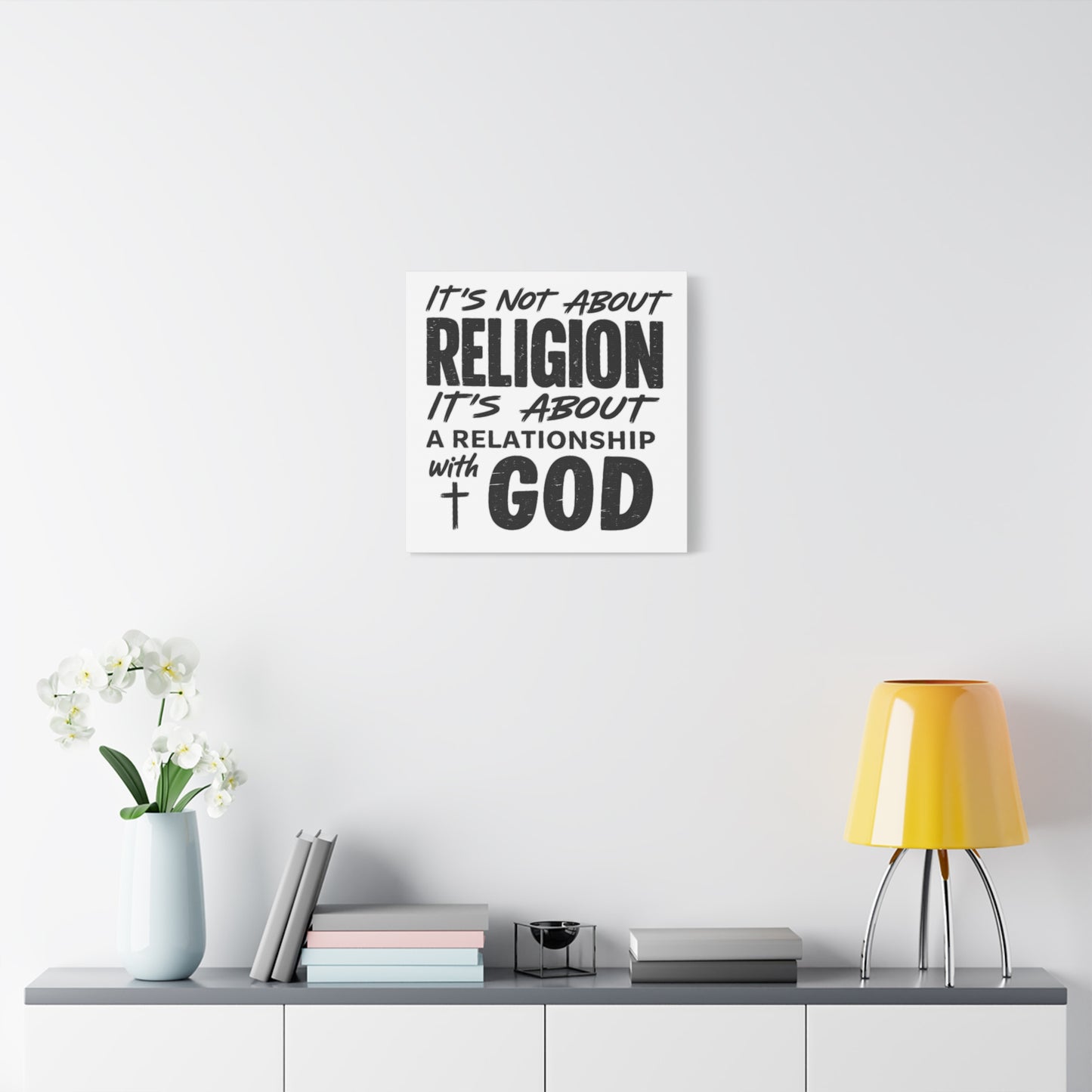 It's Not About Religion, It's About a Relationship with God - Faith Wall Canvas
